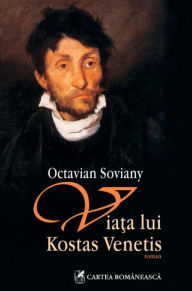 Title: Viata lui Kostas Venetis, Author: Octavian Soviany