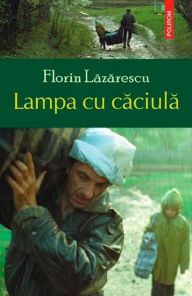 Title: Lampa cu caciula, Author: Florin Lazarescu