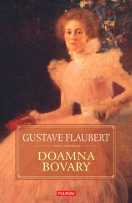 Title: Doamna Bovary, Author: Gustave Flaubert