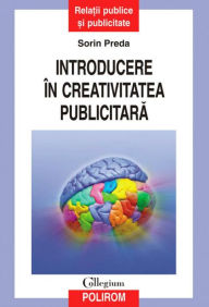 Title: Introducere in creativitatea publicitara, Author: Sorin Preda
