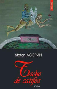 Title: Tache de catifea, Author: Stefan Agopian