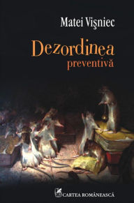 Title: Dezordinea preventiva, Author: Matei Visniec