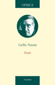 Title: Opere 2. Proza, Author: Gellu Naum