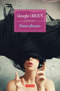 Title: Femei albastre, Author: Gheorghe Craciun