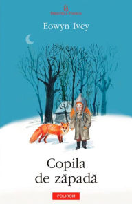 Title: Copila de zapada, Author: Eowyn Ivey