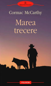 Title: Marea trecere, Author: Cormac McCarty