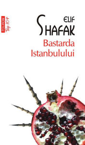 Title: Bastarda Istanbulului, Author: Elif Shafak