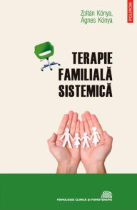 Title: Terapie familiala sistemica, Author: Zoltan Konya