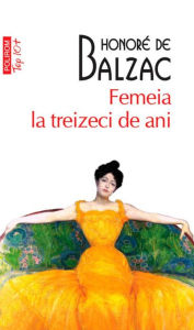 Title: Femeia la 30 de ani, Author: Honore de Balzac