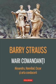 Title: Mari comandan?i, Author: Strauss Barry