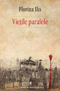 Title: Vietile paralele, Author: Florina Ilis