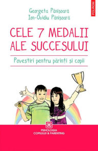 Title: Cele ?apte medalii ale succesului. Povestiri pentru parin?i ?i copii, Author: Pâni?oara Georgeta