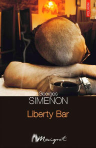 Title: Liberty Bar, Author: Georges Simenon