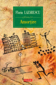 Title: Amortire, Author: Florin Lazarescu