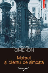 Title: Maigret ?i clientul de sîmbata, Author: Georges Simenon