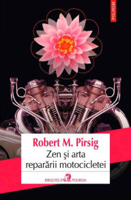 Title: Zen ?i arta repararii motocicletei, Author: Robert M. Pirsig