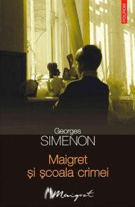 Title: Maigret ?i ?coala crimei, Author: Georges Simenon