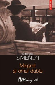 Title: Maigret si omul dublu, Author: Georges Simenon