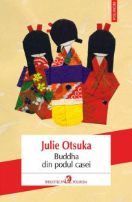 Title: Buddha din podul casei, Author: Julie Otsuka