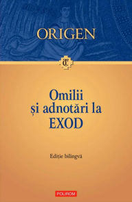 Title: Omilii ?i adnotari la Exod, Author: Origen
