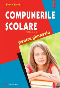 Title: Compunerile ?colare. Ed. V, Author: Elena Sandu