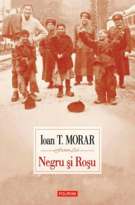 Title: Negru ?i ro?u, Author: Ioan T. Morar