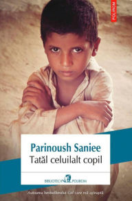 Title: Tatal celuilalt copil, Author: Parinoush Saniee