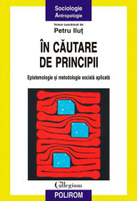 Title: In cautare de principii, Author: Petru Ilut