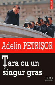 Title: Tara cu un singur gras, Author: Adelin Petrisor