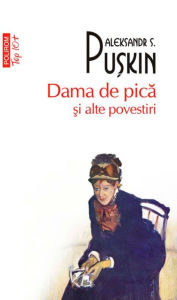 Title: Dama de pica ?i alte povestiri, Author: A.S. Pu?kin