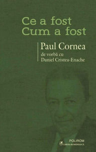 Title: Ce a fost - cum a fost, Author: Daniel Cristea-Enache