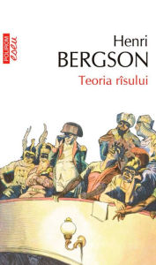 Title: Teoria risului, Author: Henri Bergson