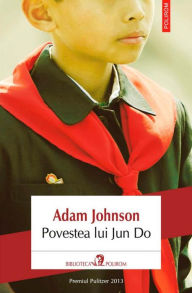 Title: Povestea lui Jun Do, Author: Adam Johnson