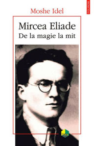 Title: Mircea Eliade, Author: Moshe Idel