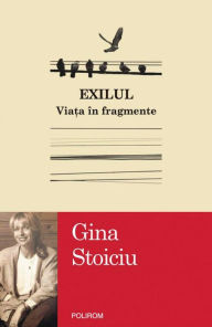 Title: Exilul: via?a în fragmente, Author: Gina Stoiciu