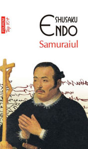 Title: Samuraiul, Author: Shusaku Endo