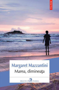 Title: Marea, diminea?a, Author: Mazzantini Margaret