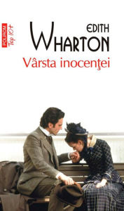 Title: Vârsta inocen?ei, Author: Edith Wharton