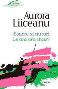 Title: Soacre si nurori, Author: Aurora Liiceanu