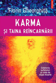 Title: Karma ?i taina reîncarnarii, Author: Gheorghi?a Florin