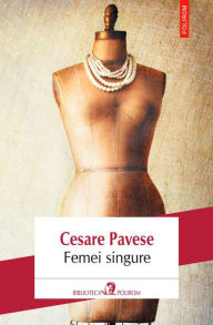 Title: Femei singure, Author: Cesare Pavese