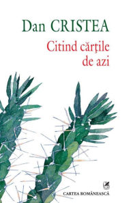 Title: Citind cartile de azi, Author: Dan Cristea