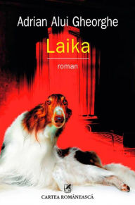 Title: Laika, Author: Adrian Alui Gheorghe