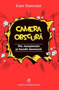 Title: Camera obscura. Vis, imaginatie si banda desenata, Author: José Luis Priego-Bermejo