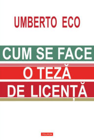 Title: Cum se face o teza de licen?a, Author: Eco Umberto