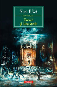 Title: Harald ?i luna verde, Author: Nora Iuga