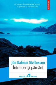 Title: Între cer ?i pamânt, Author: Jón Kalman Stefánsson
