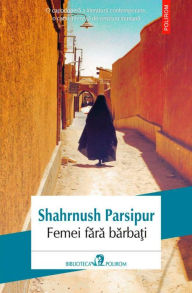 Title: Femei fara barba?i, Author: Shahrnush Parsipur
