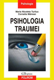 Title: Psihologia traumei, Author: Nicoleta Turliuc