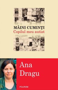 Title: Maini cuminti. Copilul meu autist, Author: Ana Dragu